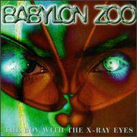 Babylon Zoo : The Boy with the X-Ray Eyes